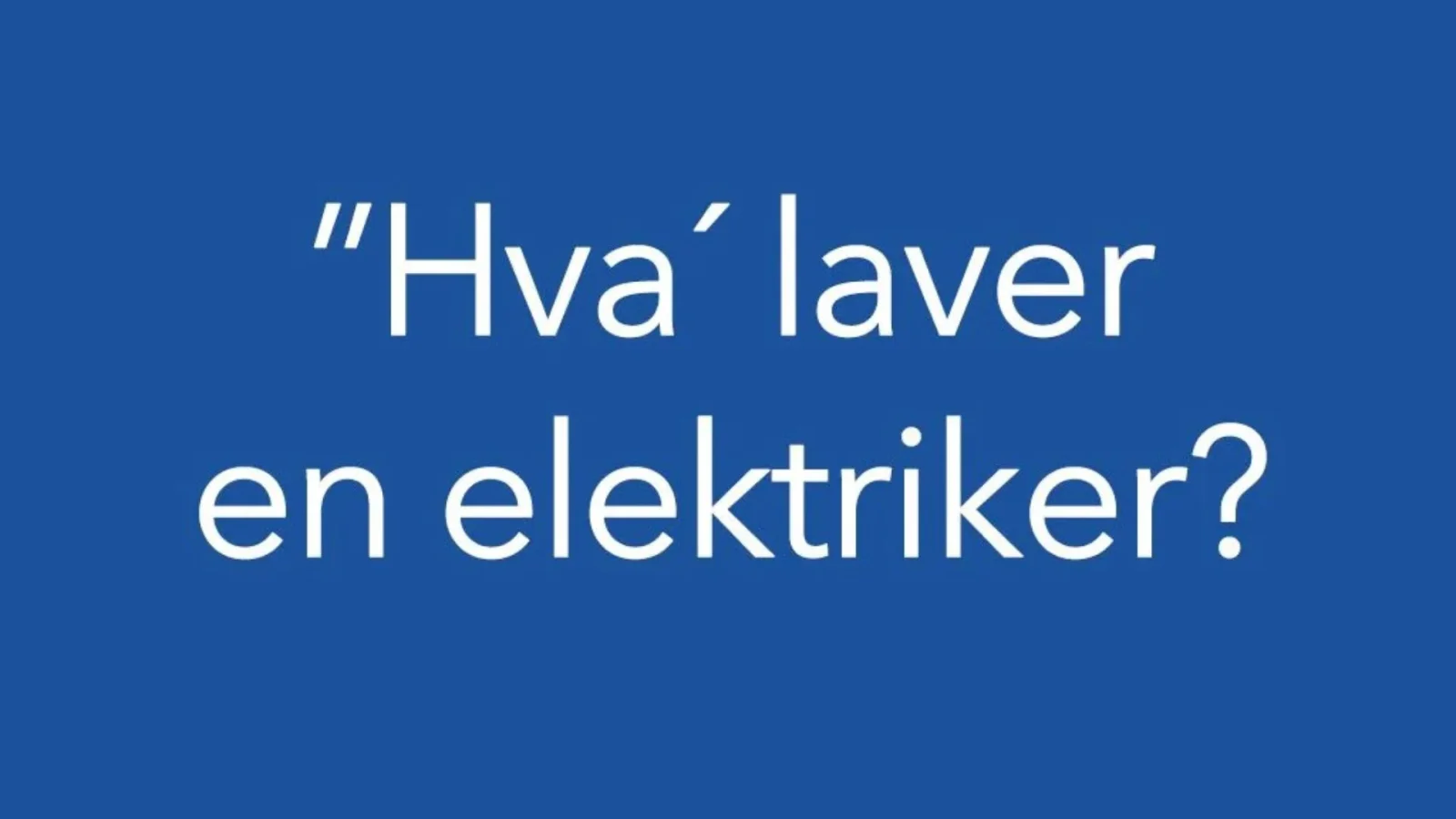 En elektrikers hverdag: Fra fejlfinding til store projekter