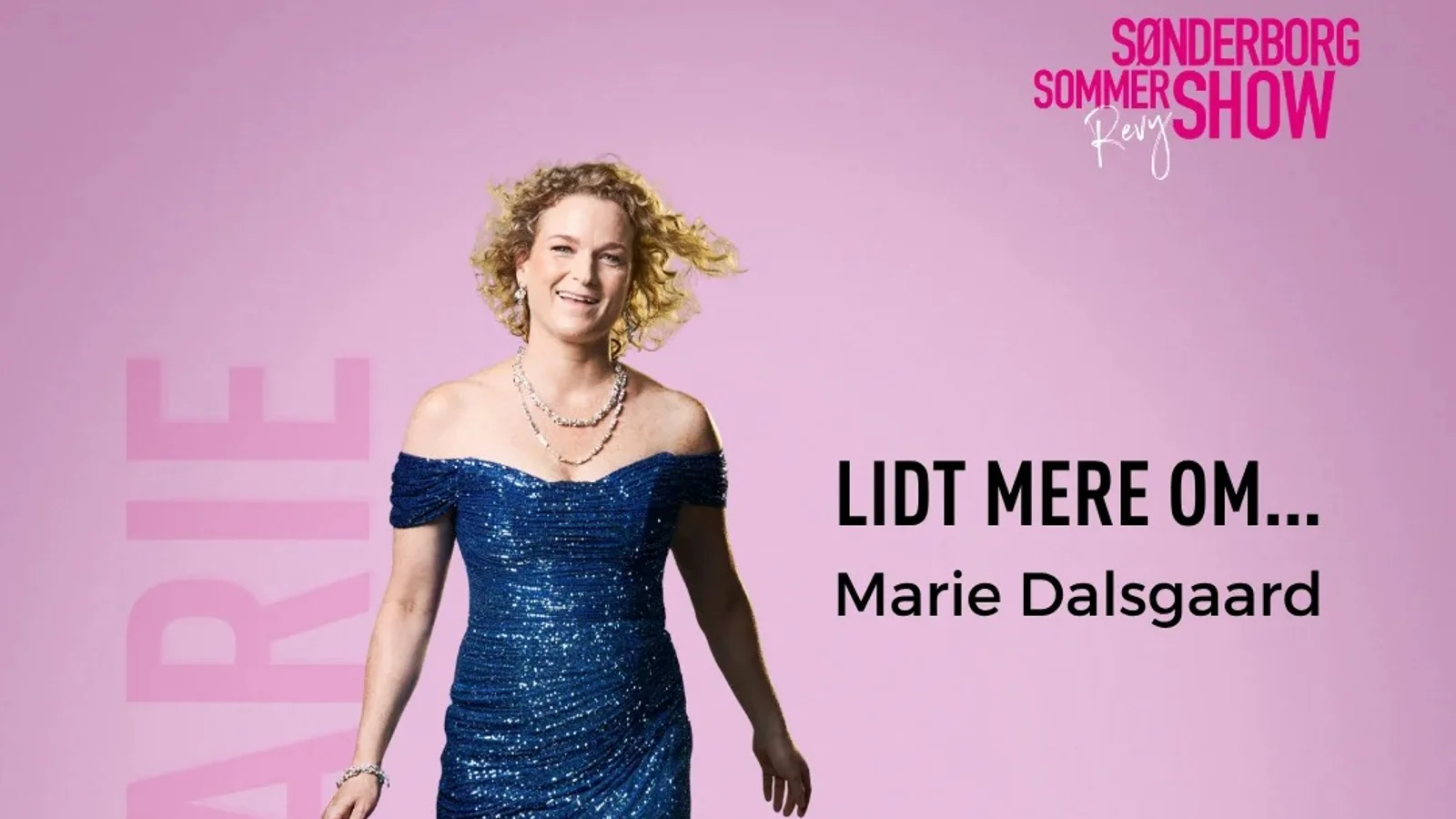 Lær mere om Marie Dalsgaard fra Sønderborg Sommer Revy Show