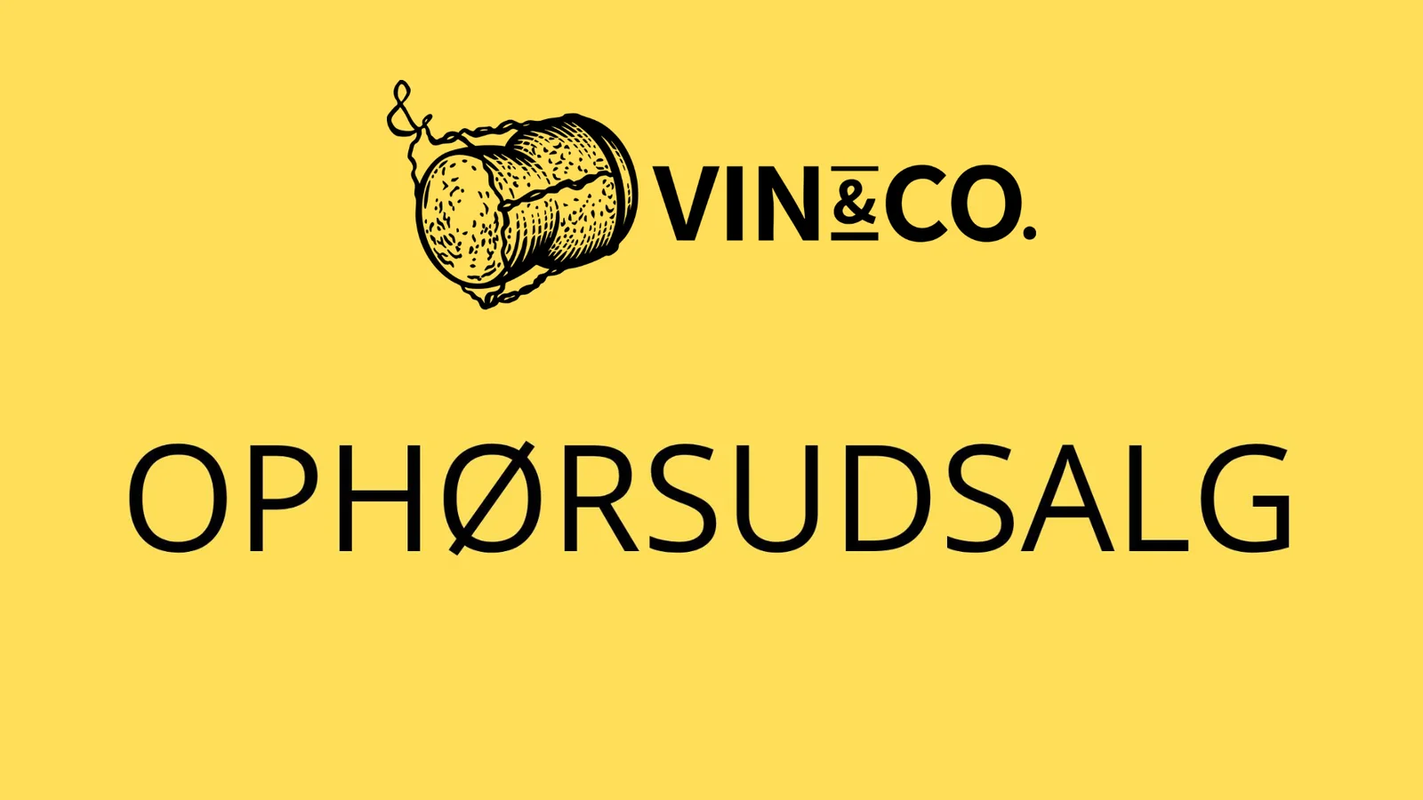 Vin & Co. er startet ophørsudsalg