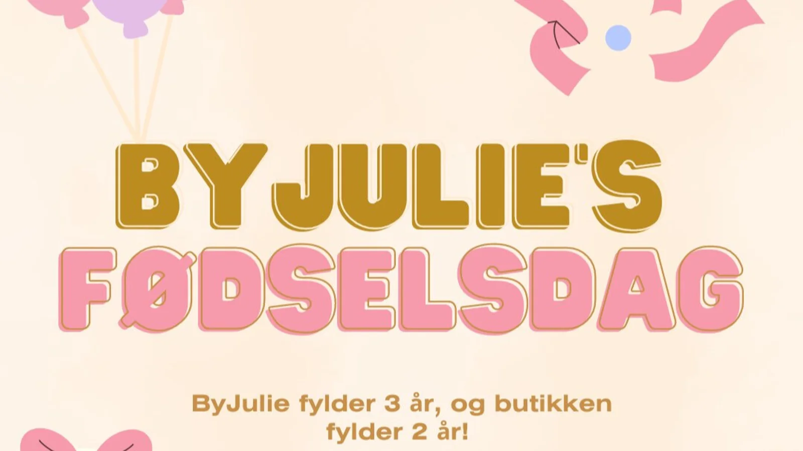 Hip hurra: ByJulie fylder tre år og inviterer til et festfyrværkeri af en fødselsdagsuge