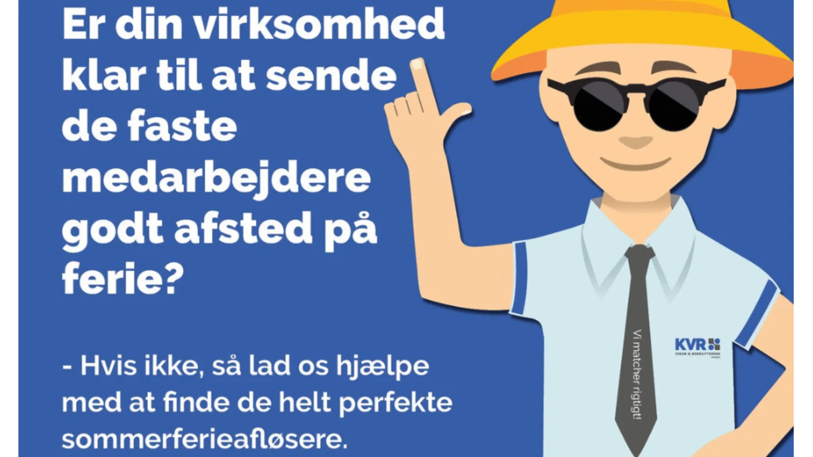 Skal KVR Vikar & Rekruttering hjælpe med en sommervikar?