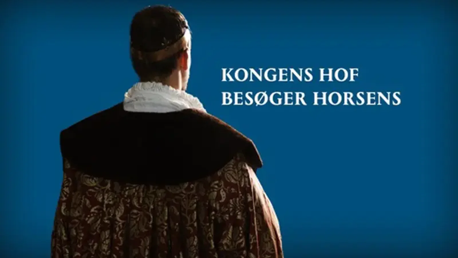 Giv agt, ædle horsensianere: Kongen er på vej