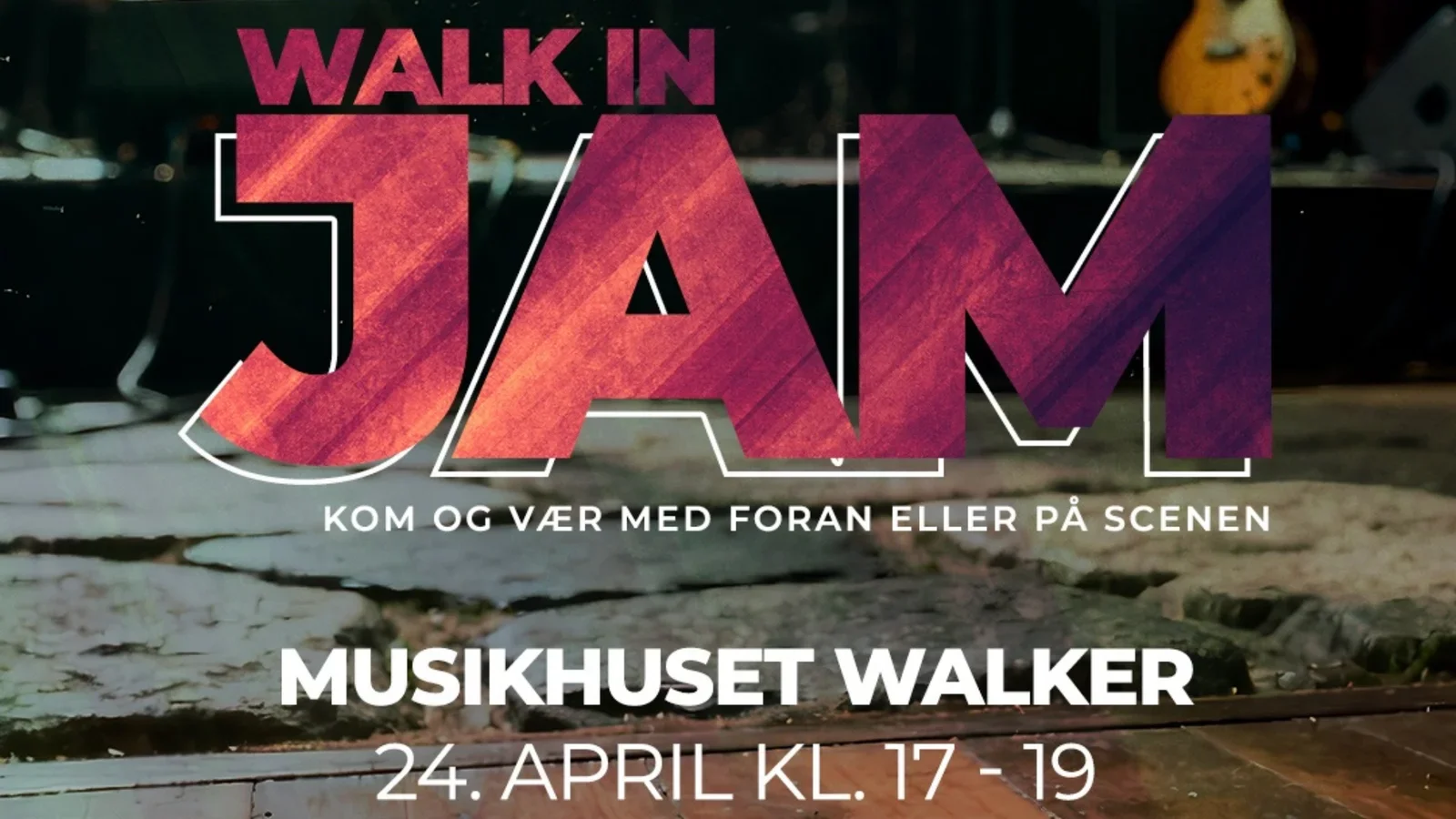 Syng og spil med til "Walk in Jam" på Musikhuset Walker d. 24 april