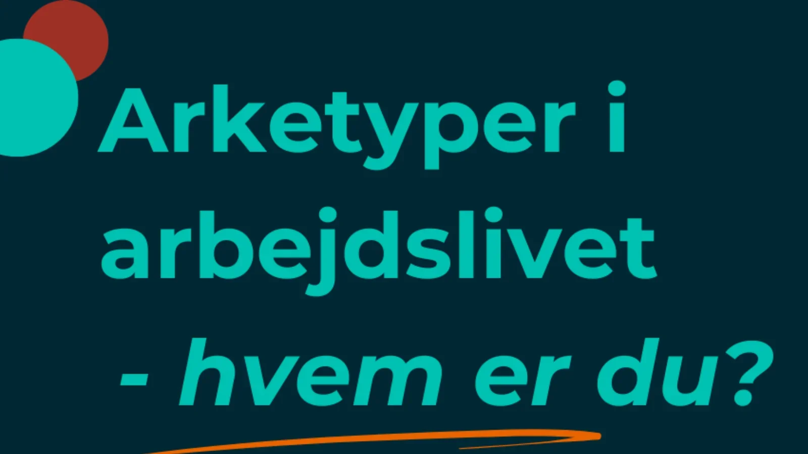 Webinar: Hvilken arketype er du?