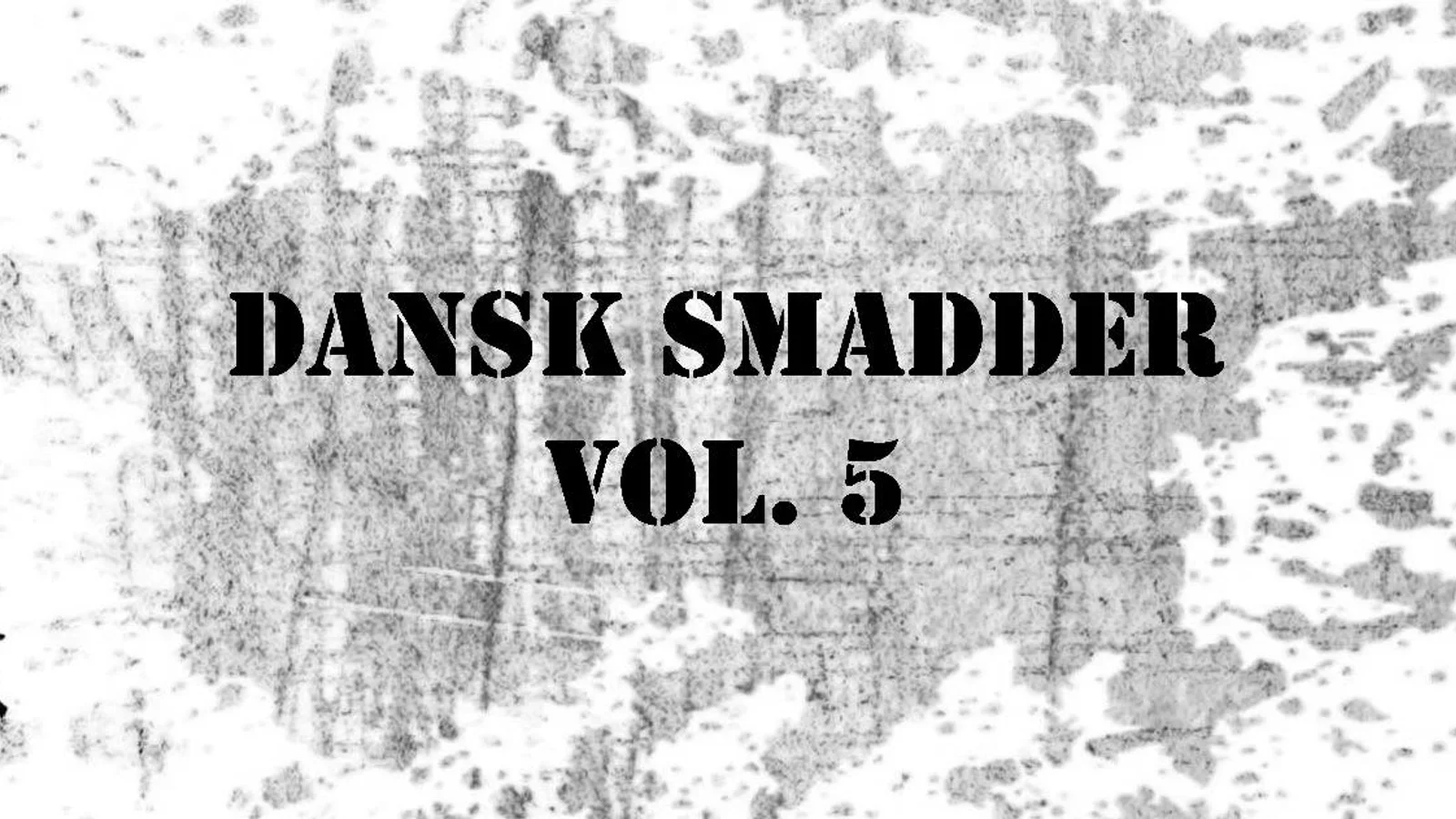 Dansk Smadder Vol. 5 hos Ungdomshuset Walker